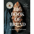 The King Arthur Baking Company Big Book of Bread: 125+ Recipes for Every Baker (a Cookbook) - Hardcover